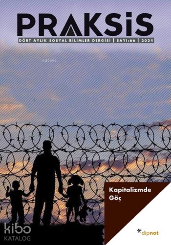 Praksis Sayı 66: Kapitalizmde Göç; Yirminci Yüzyıl Trajedileri
