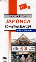 Pratik Japonca Konuşma Kılavuzu