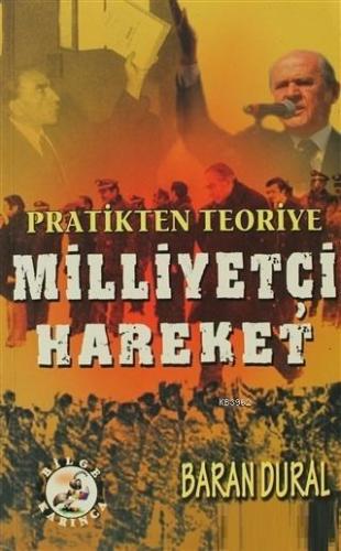 Pratikten Teoriye Milliyetçi Hareket