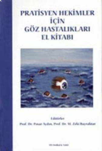 Pratisyen Hekimler İçin Göz Hastalıkları El Kitabı