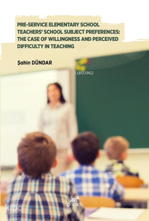 Pre - Service Elementary School Teachers' School Subject Preferences:T