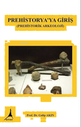 Prehistorya`ya Giriş Prehistorik Arkeoloji