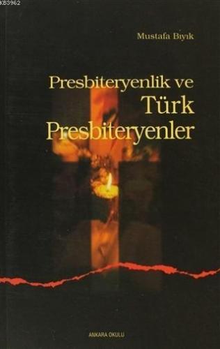 Presbiteryenlik ve Türk Presbiteryenler