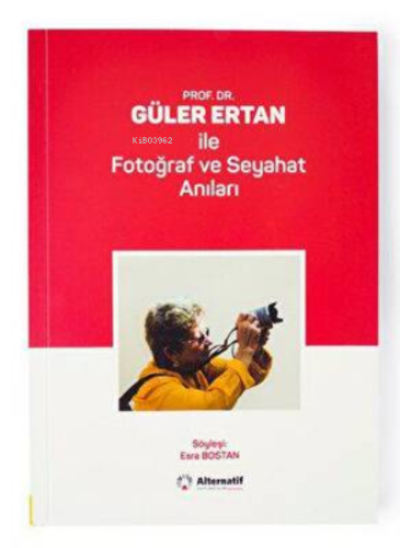 Prof.Dr. Güler Ertan ile Fotoğraf ve Seyahat Anıları