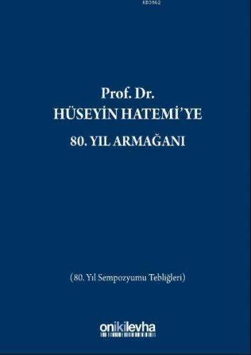 Prof. Dr. Hüseyin Hatemi'ye 80. Yıl Armağanı