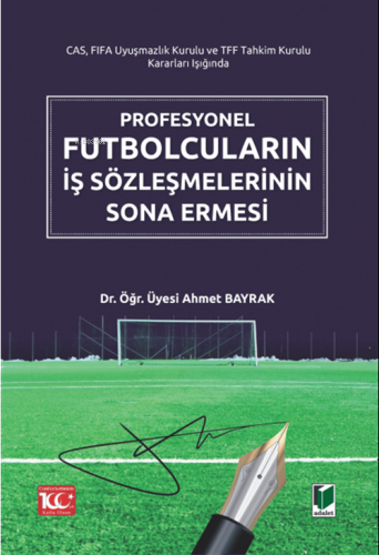 Profesyonel Futbolcuların İş Sözleşmelerinin Sona Ermesi