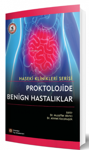 Proktolojide Benign Hastalıklar - Haseki Klinikleri Serisi