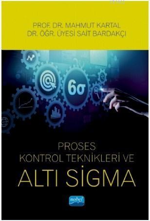 Proses Kontrol Teknikleri ve Altı Sigma