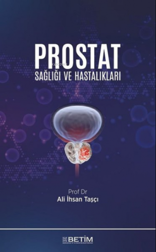 Prostat Sağlığı ve Hastalıkları