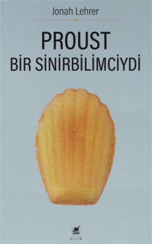 Proust Bir Sinirbilimciydi