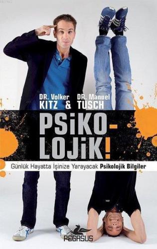 Psiko-lojik! Günlük Hayatta İşinize Yarayacak Psikolojik Bilgiler