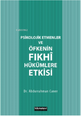 Psikolojik Etmenler Ve Öfkenin Fıkhî Hükümlere Etkisi