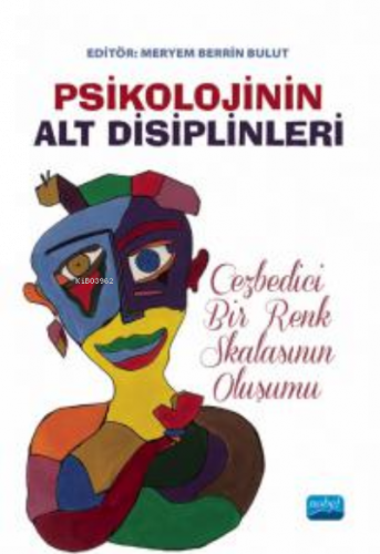 Psikolojinin Alt Disiplinleri: Cezbedici Bir Renk Skalasının Oluşumu