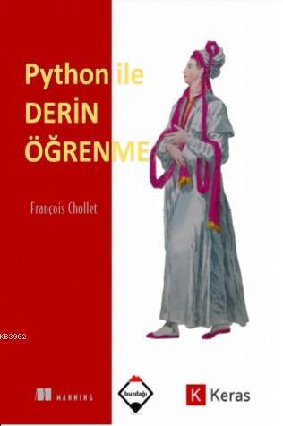 Python Ile Derin Öğrenme (renkli Baskı - Sıvama Cilt Kapaklı)