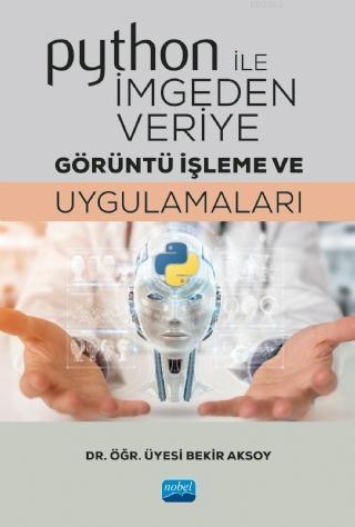 Python ile İmgeden Veriye Görüntü İşleme ve Uygulamaları