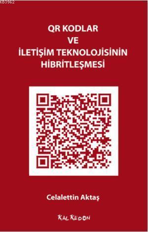 QR Kodlar ve İletişim Teknolojisinin Hibritleşmesi