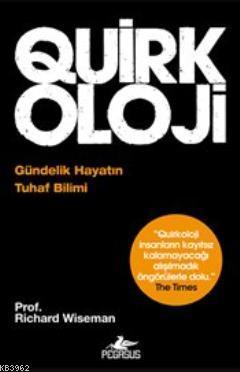 Quirkoloji : Gündelik Hayatın Tuhaf Bilimi