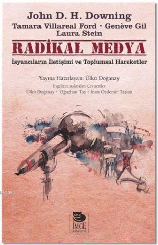 Radikal Medya - Isyancıların Iletişimi Ve Toplumsal Hareketler