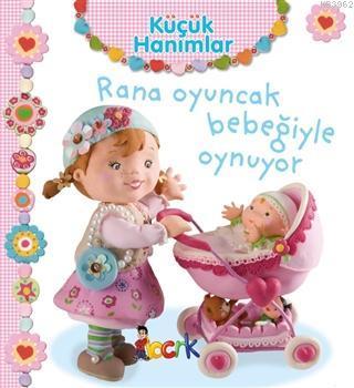 Rana Oyuncak Bebeğiyle Oynuyor - Küçük Hanımlar