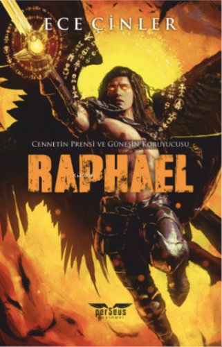 Raphael;Cennetin Prensi ve Güneşin Koruyucusu