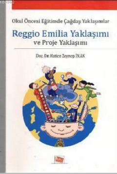 Reggio Emilia Yaklaşımı ve Proje Yaklaşımı