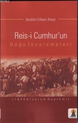 Reis-i Cumhur'un Doğu İncelemeleri