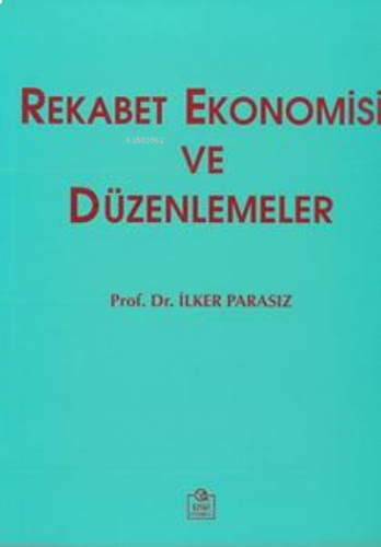 Rekabet Ekonomisi ve Düzenlemeler