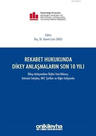 Rekabet Hukukunda Dikey Anlaşmaların Son 10 Yılı