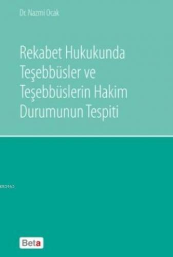 Rekabet Hukukunda Teşebbüsler Ve Teşebbüslerin Hakim Durumunun Tespiti