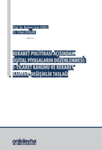 Rekabet Politikası Açısından Dijital Piyasaların Düzenlenmesi: E-Ticar