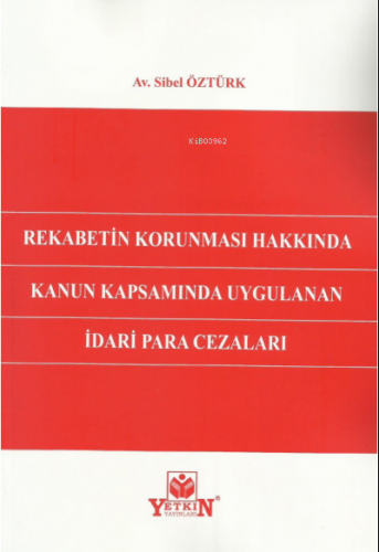 Rekabetin Korunması Hakkında Kanun Kapsamında Uygulanan İdari Para Cez