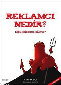 Reklamcı Nedir ? Nasıl Reklamcı Olunur ?