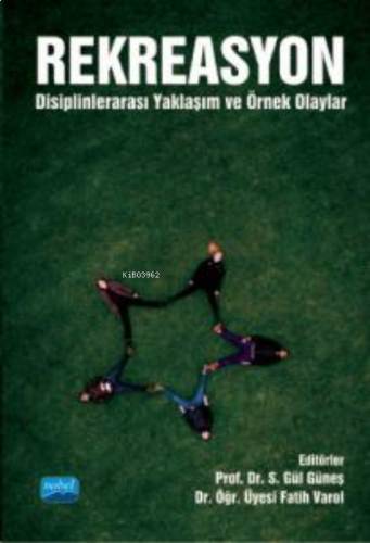 Rekreasyon ; (Disiplinlerarası Yaklaşım ve Örnek Olaylar)