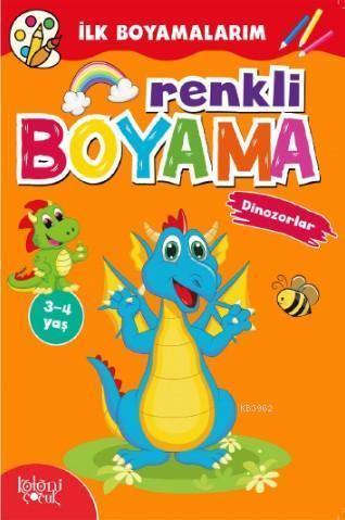 Renkli Boyama - Dinazorlar; İlk Boyamalarım