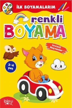 Renkli Boyama - Sevimli Hayvanlar; İlk Boyamalarım