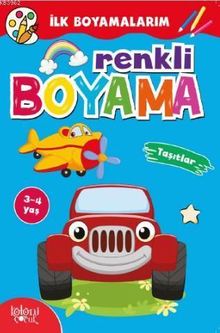 Renkli Boyama - Taşıtlar; İlk Boyamalarım