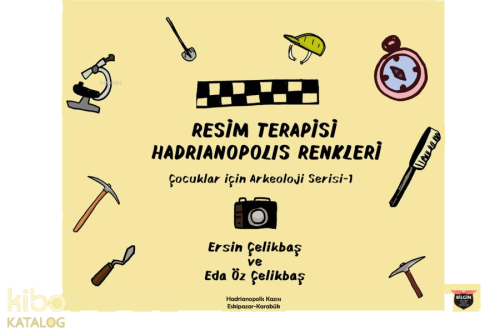 Resim Terapisi Hadrianopolis Renkleri;Çocuklar İçin Arkeoloji Serisi 1