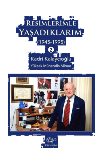 Resimlerimle Yaşadıklarım 2-1945 1995