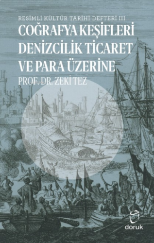 Resimli Kültür Tarihi Defteri III;Coğrafya Keşifleri Denizcilik Ticare