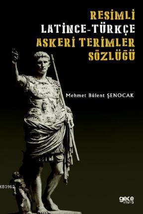 Resimli Latince - Türkçe Askeri Terimler Sözlüğü