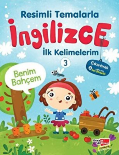 Resimli Temalarla İngilizce İlk Kelimelerim 3 - Benim Bahçem