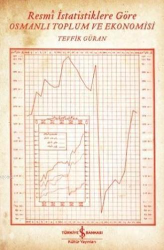 Resmi İstatistiklere Göre Osmanlı Toplum ve Ekonomisi