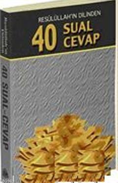 Resulüllah'ın Dilinden 40 Sual 40 Cevap (Cep Boy)