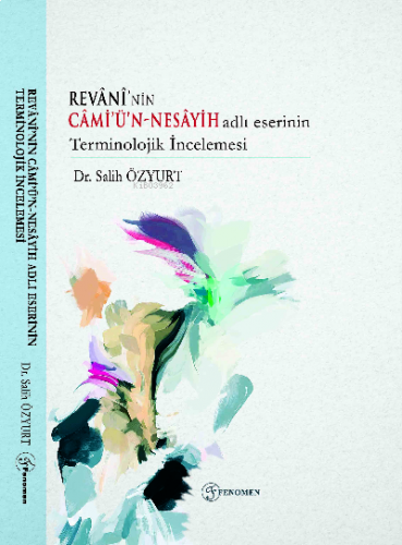 Revânî’nin Câmi’ü’n-Nesâyih Adlı Eserinin Terminolojik İncelemesi