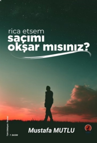 Rica Etsem Saçımı Okşar mısınız?