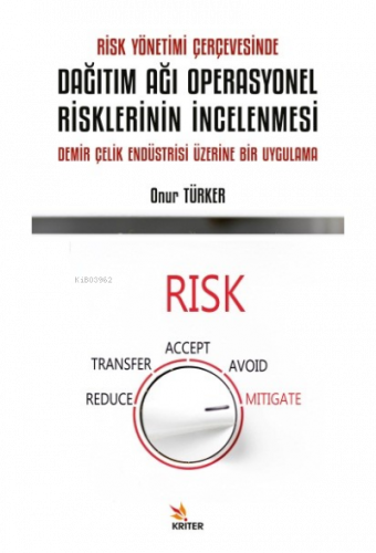 Risk Yönetimi Çerçevesinde Dağıtım Ağı Operasyonel Risklerinin İncelen