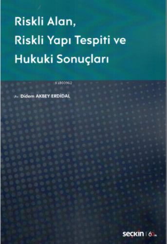 Riskli Alan – Riskli Yapı Tespiti ve Hukuki Sonuçları