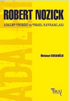 Robert Nozick: Adalet Teorisi ve Temel Kavramları