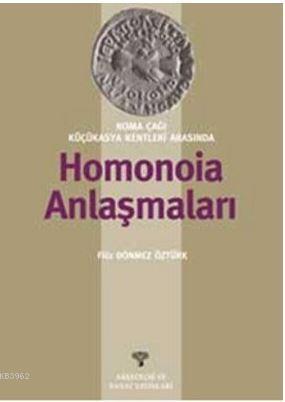 Roma Çağı Küçükasya Kentleri Arasında Homonoia Anlaşmaları