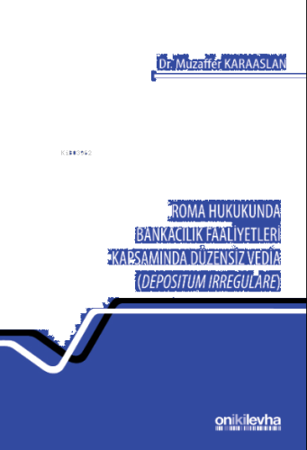 Roma Hukukunda Bankacılık Faaliyetleri Kapsamında Düzensiz Vedia